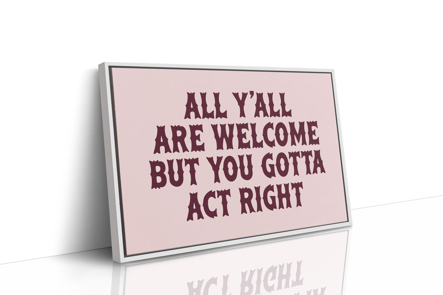 Y'all Are Welcome, Act Right