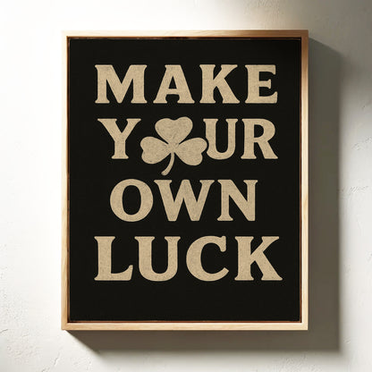 Make Your Own Luck Shamrock Poster Black