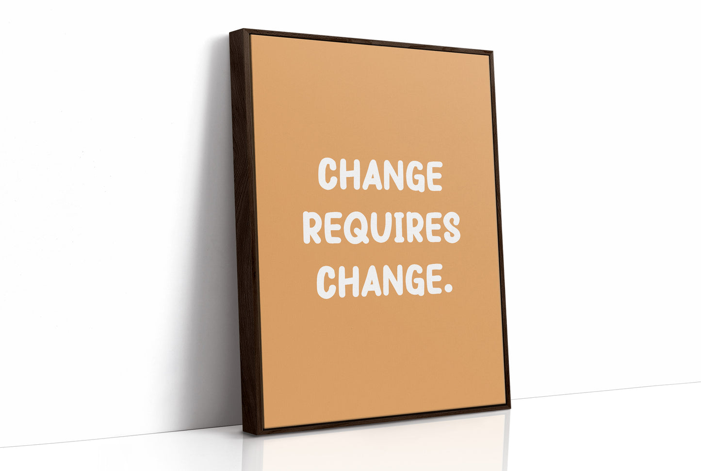 Change Requires Change