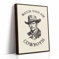 Watch Your Aim Cowboys