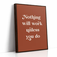 Nothing Works Unless You Do