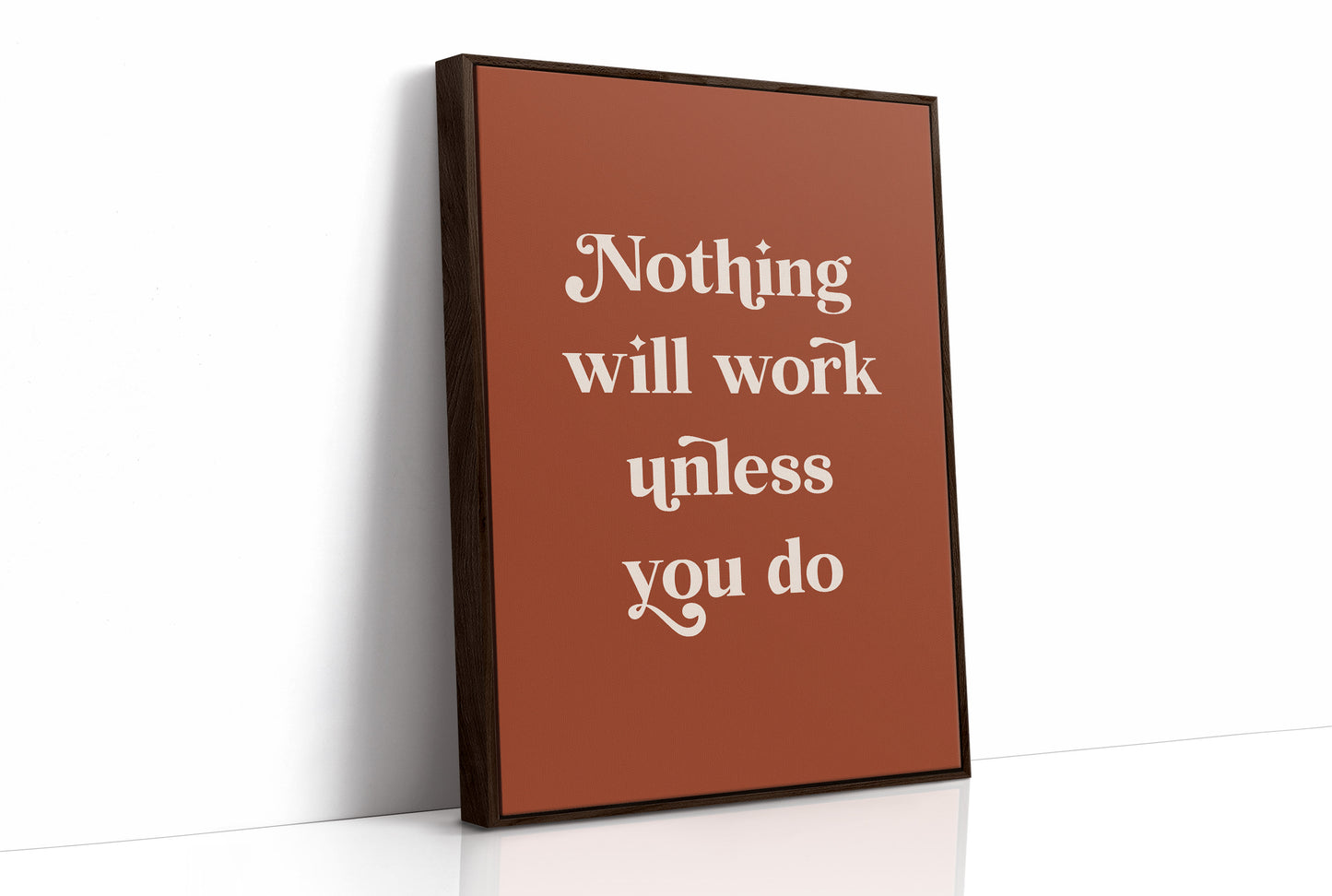 Nothing Works Unless You Do