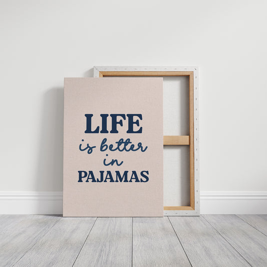 Life Is Better in Pajamas