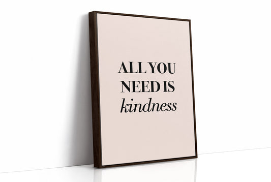 All You Need Is Kindness