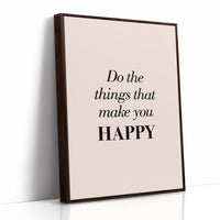 Do the Things That Make You Happy