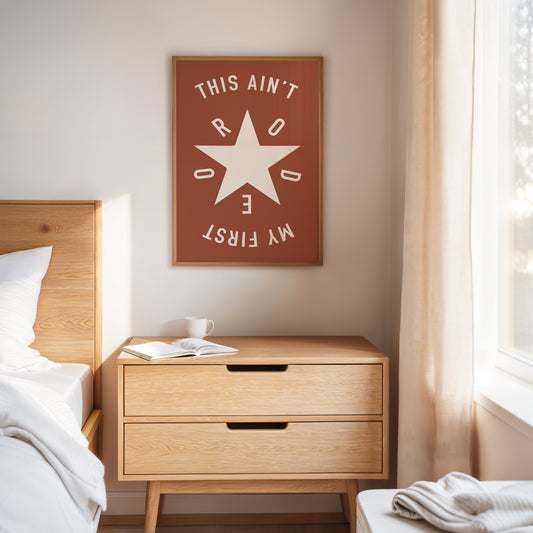This Ain’t My First Rodeo Star Print