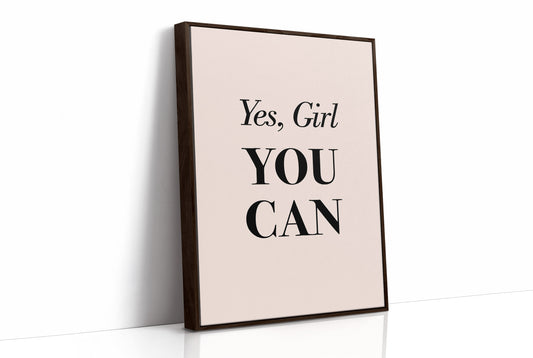 Yes Girl You Can