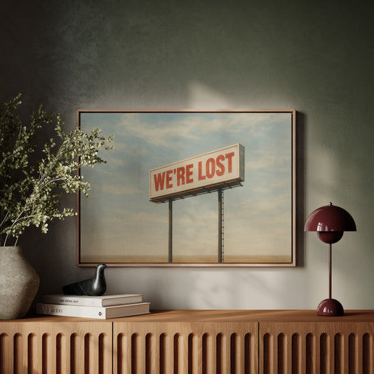 We’re Lost in the Middle of Nowhere