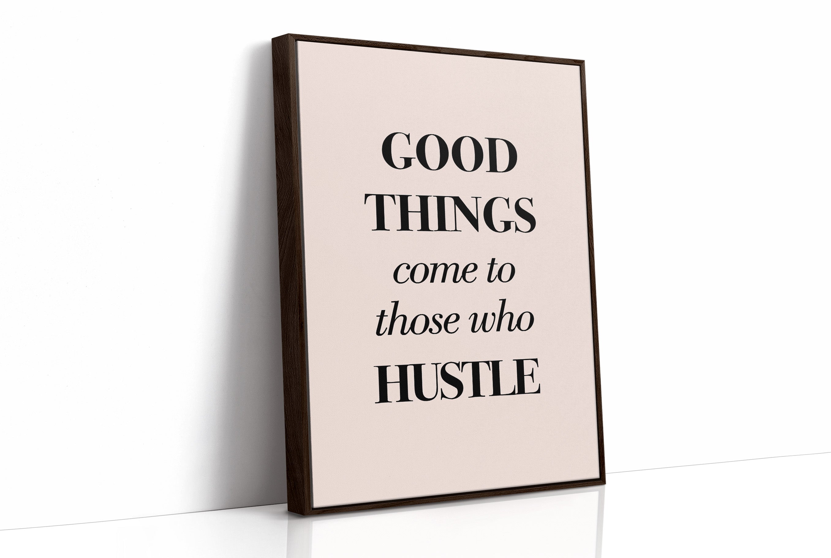 Good Things Come to Those Who Hustle
