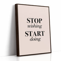 Stop Wishing Start Doing