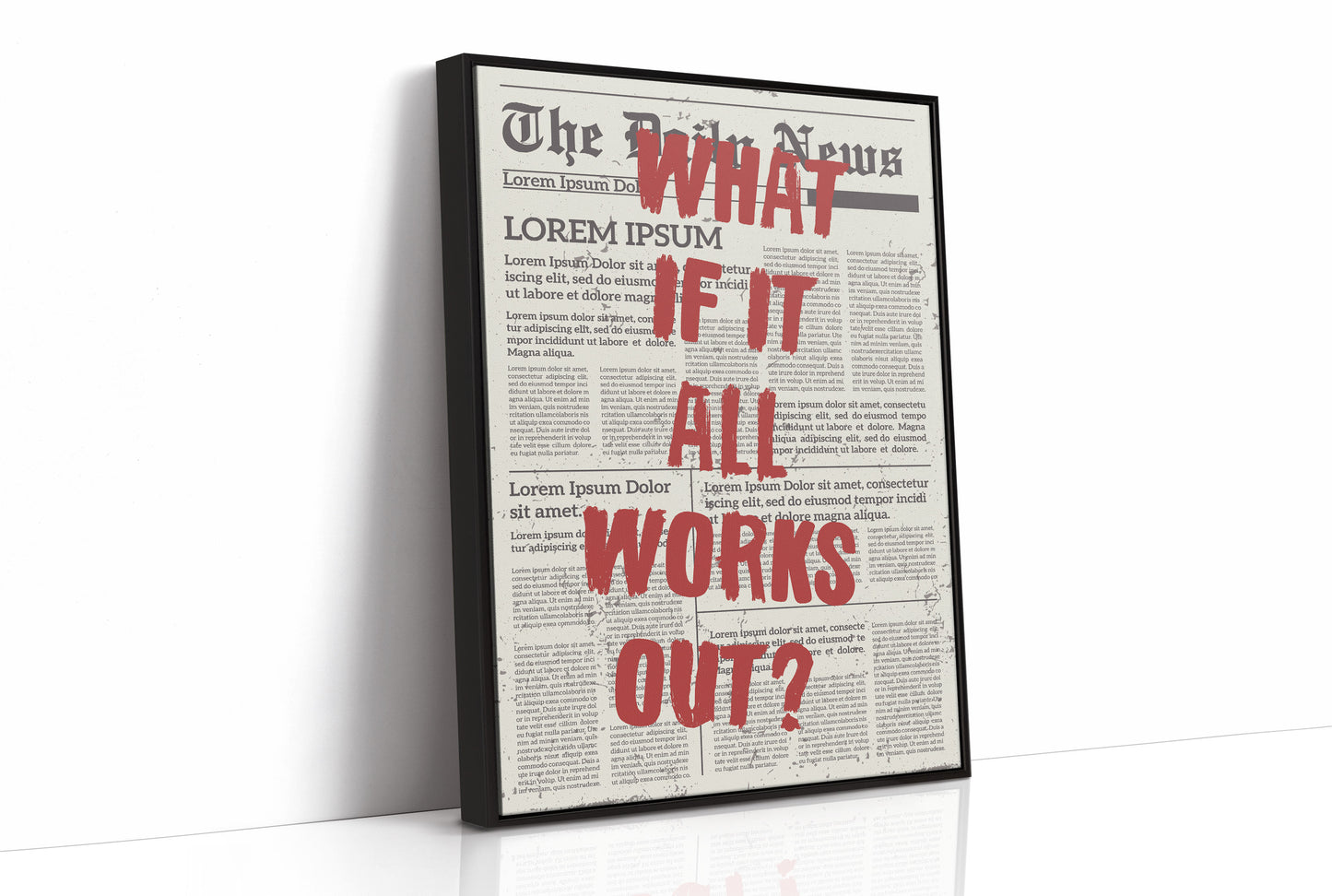 What If It All Works Out? Newsprint Manifesto