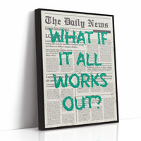 What If It All Works Out? Emerald Newsprint Edition
