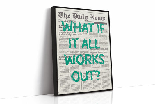 What If It All Works Out? Emerald Newsprint Edition