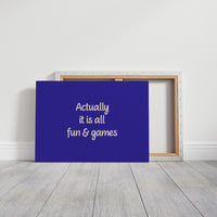 Actually, It Is All Fun & Games