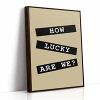 How Lucky Are We