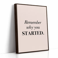 Remember Why You Started