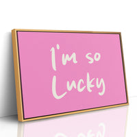 I'm So Lucky and I Know It