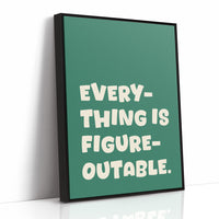 Everything Is Figureoutable Quote