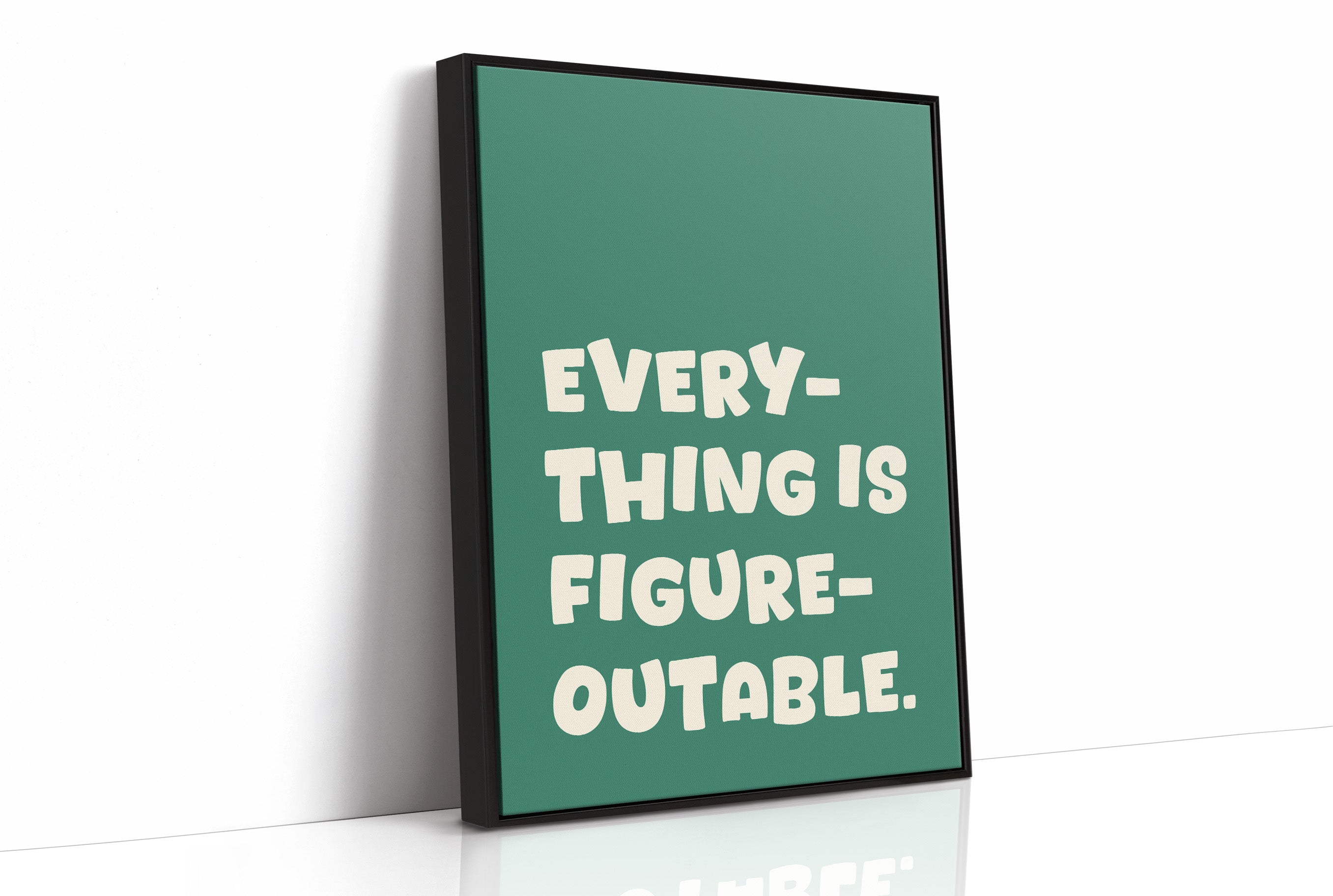 Everything Is Figureoutable Quote