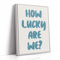 How Lucky Are We