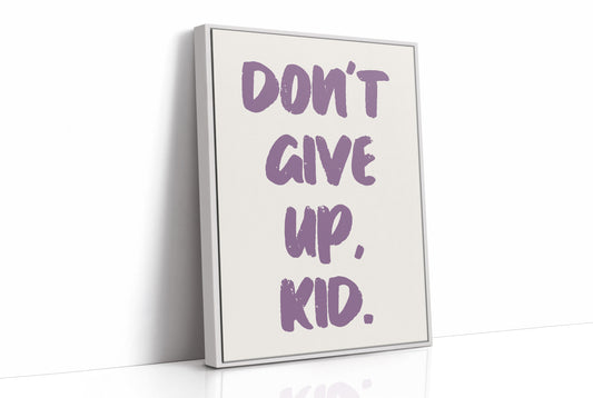 Don't Give Up, Kid