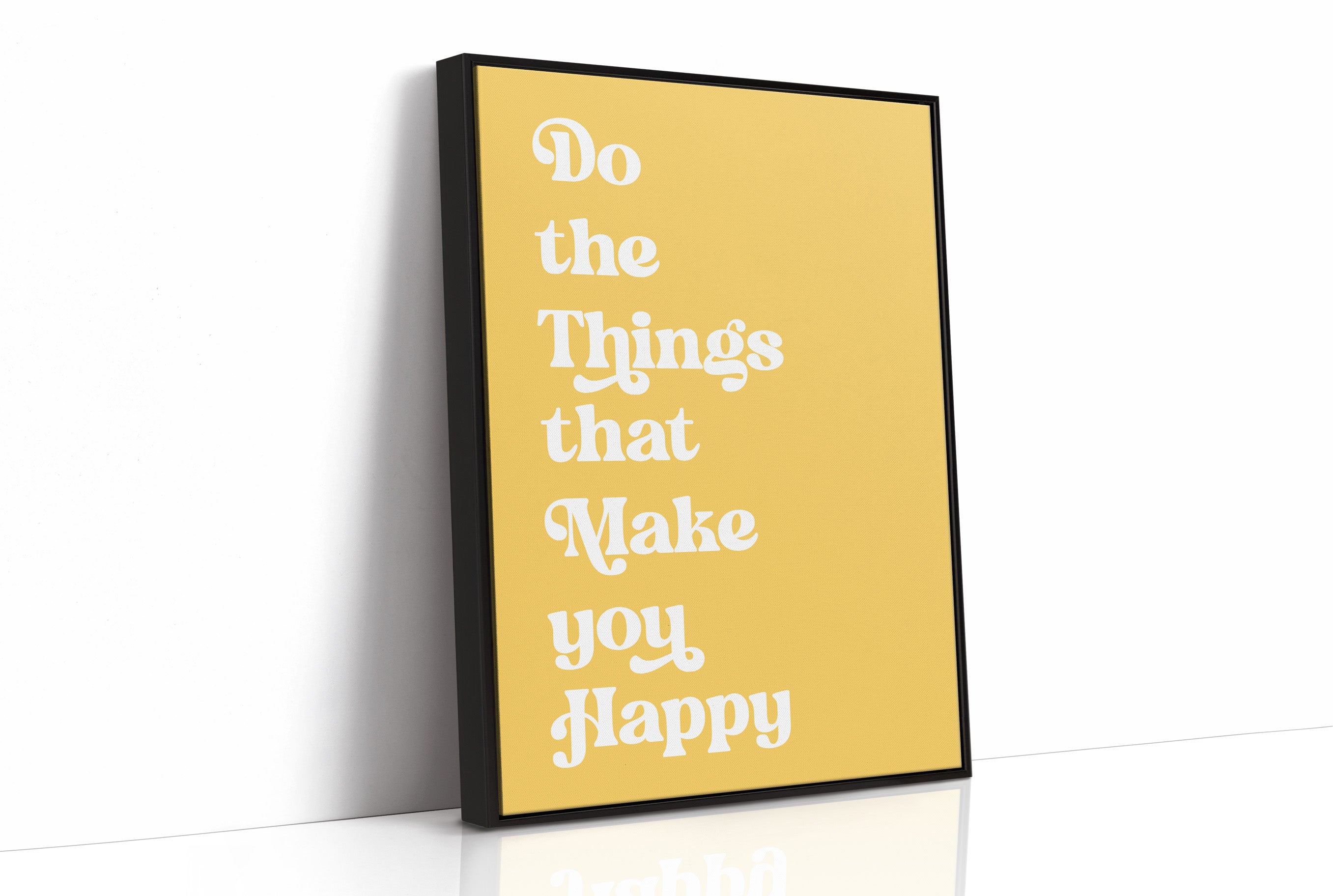 Do The Things That Make You Happy