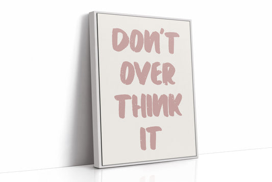 Don't Overthink It