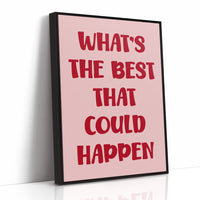Whats The Best That Could Happen Quote