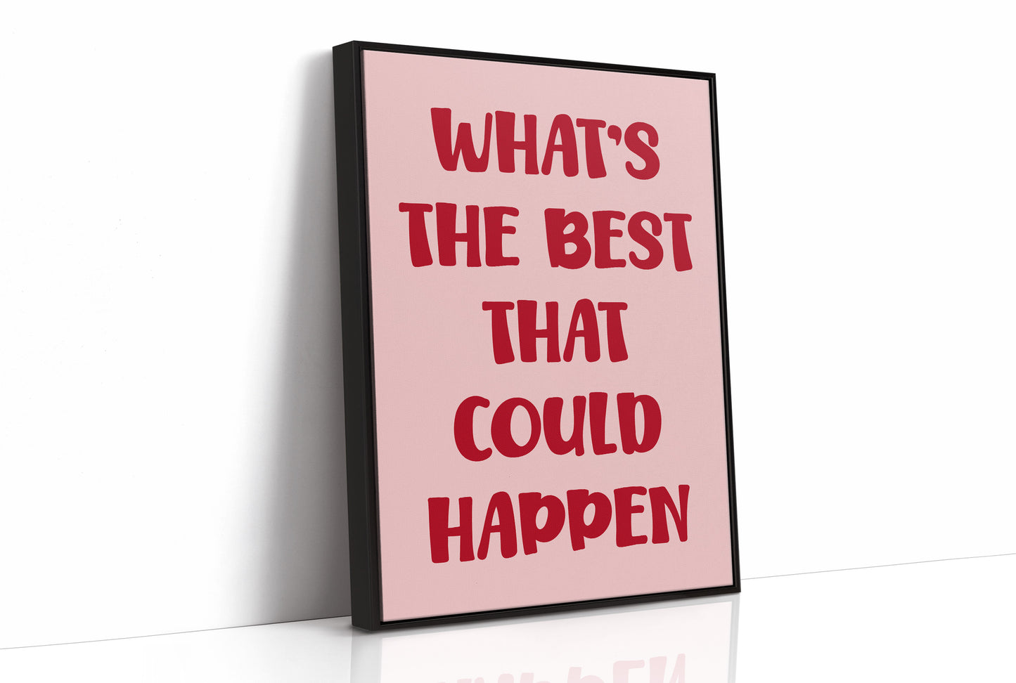 Whats The Best That Could Happen Quote