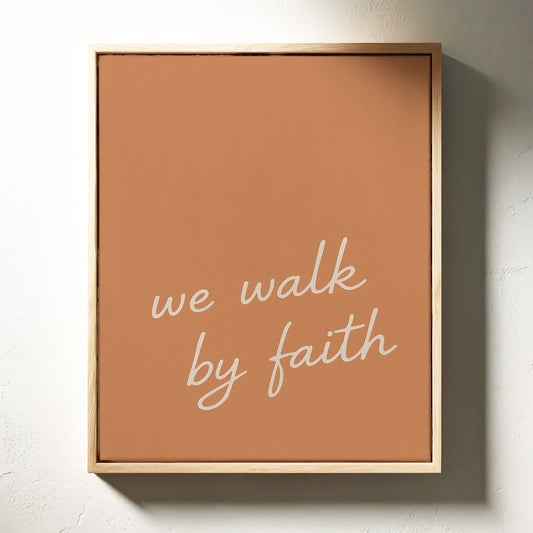 We Walk by Faith Terracotta Print