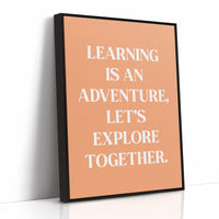 Learning Is An Adventure Quote
