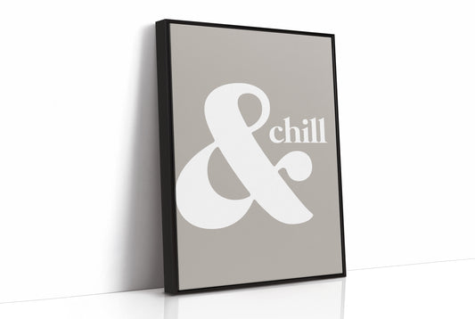 And Chill Minimalist Typography Print