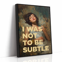 I Was Not To Be Subtle Vintage Portrait Art
