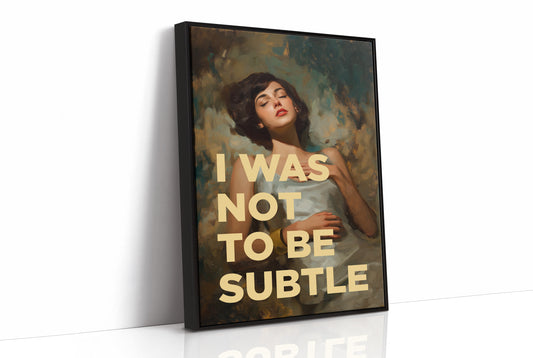 I Was Not To Be Subtle Vintage Portrait Art
