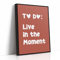 To Do Live In The Moment Quote Print