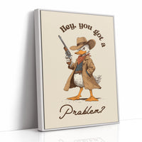 Hey You Got a Problem