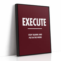 Execute Stop Talking Put In Work Motivation Print