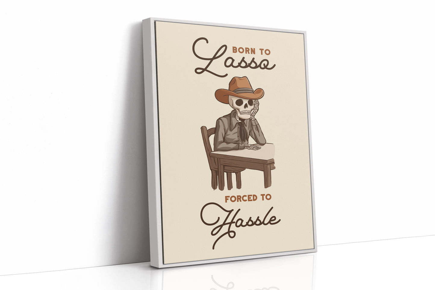 Born to Lasso Forced to Hassle