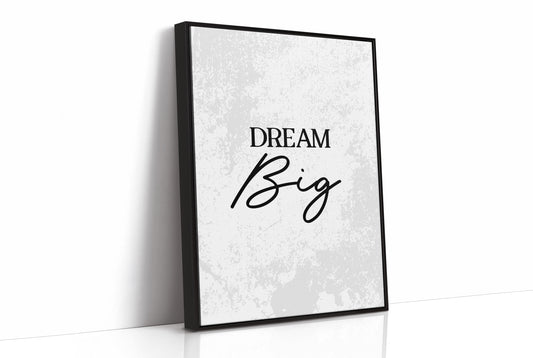 Dream Big Inspirational Typography Quote Print