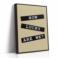 How Lucky Are We