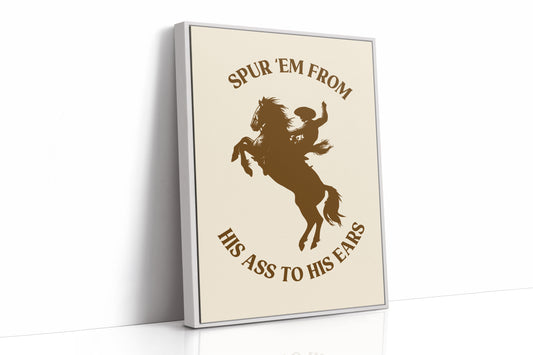 Spur Em From His Ass to His Ears