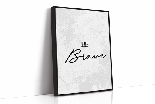 Be Brave Script Quote