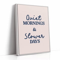 Quiet Mornings and Slower Days