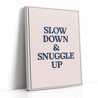 Slow Down and Snuggle Up