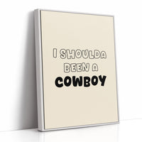 I Shoulda Been a Cowboy