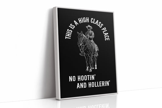 High Class Place No Hootin Hollerin