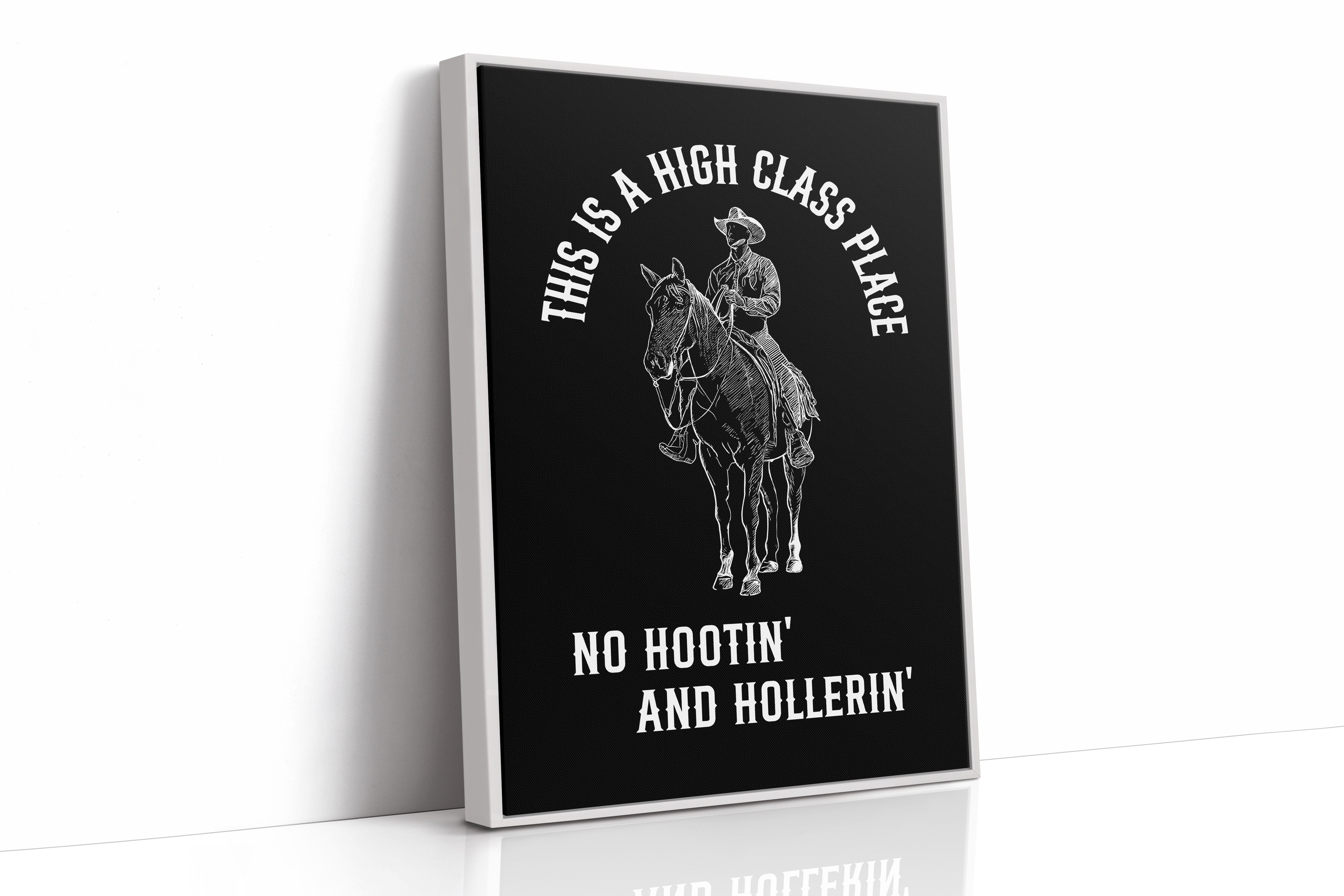 High Class Place No Hootin Hollerin