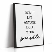Dont Let Anyone Dull Your Sparkle Quote