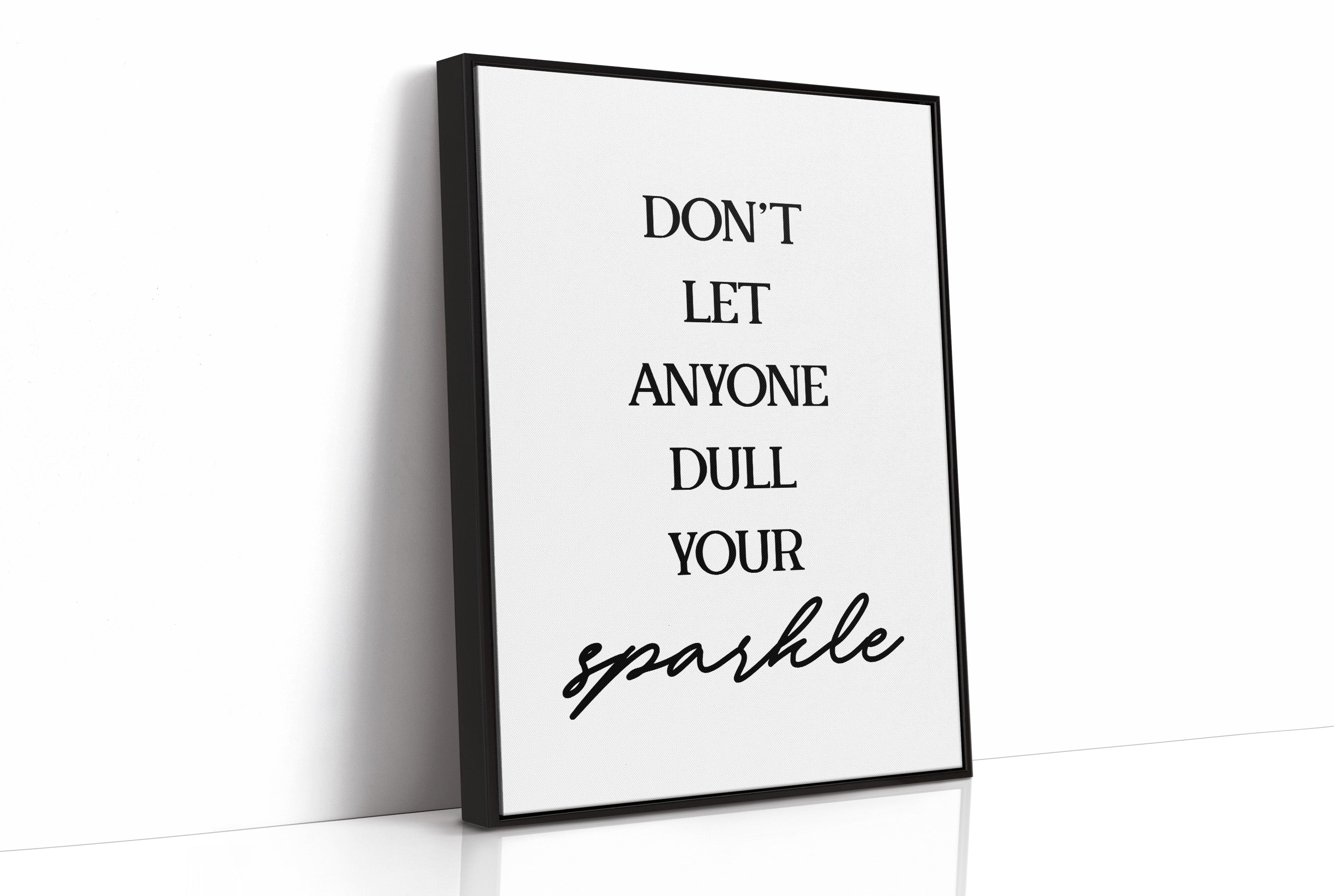 Dont Let Anyone Dull Your Sparkle Quote