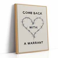 Come Back With A Warrant
